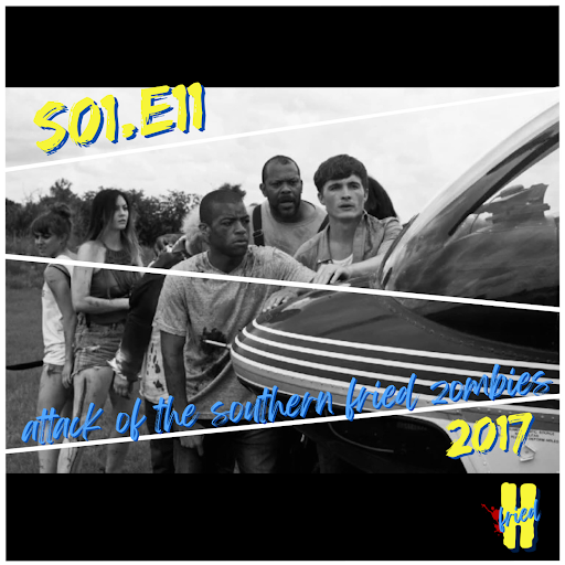 S01.E11: Attack of the Southern Fried Zombies