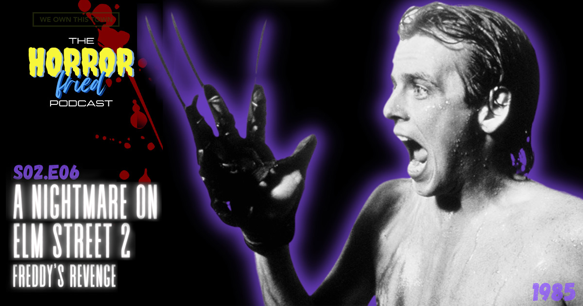 S02.E06: A Nightmare on Elm Street 2: Freddy’s Revenge