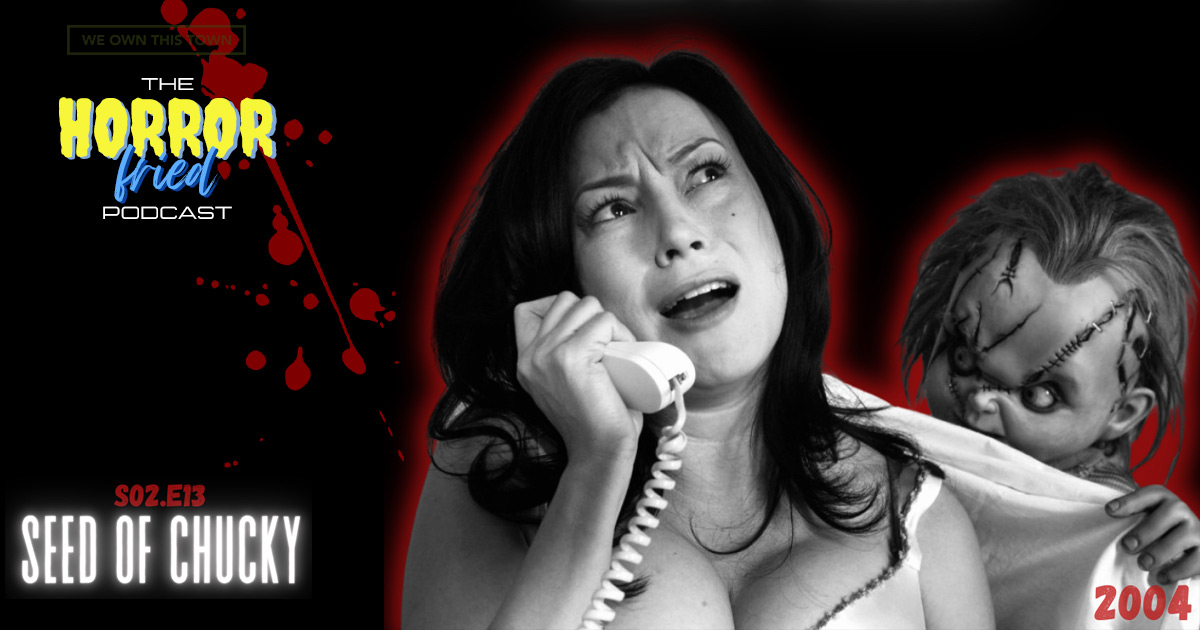 S02.E13: Seed of Chucky