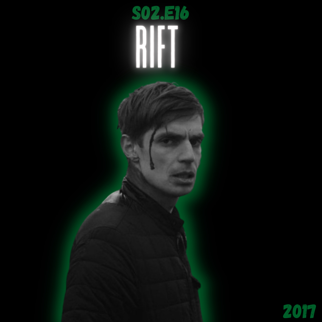 S02.E16: Rift