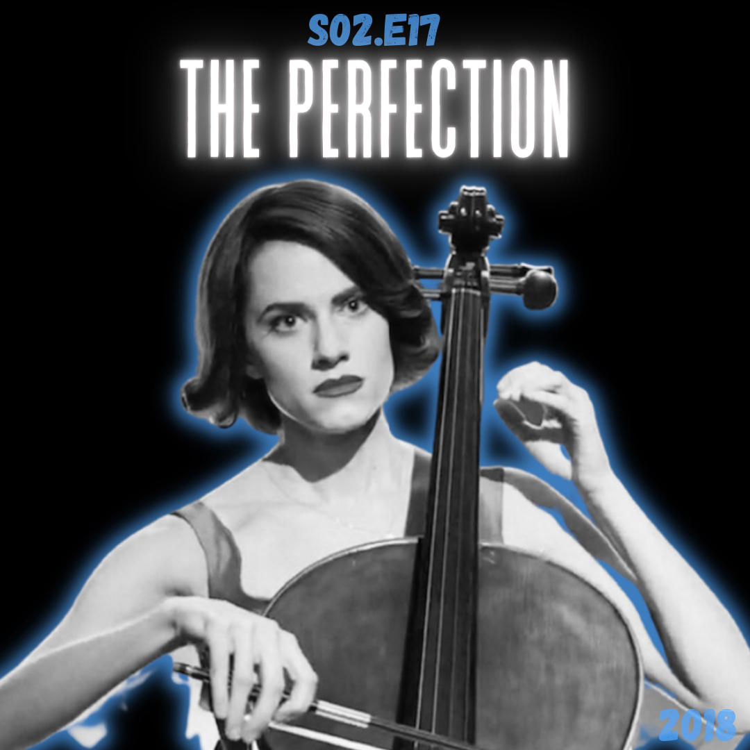 S02.E17: The Perfection