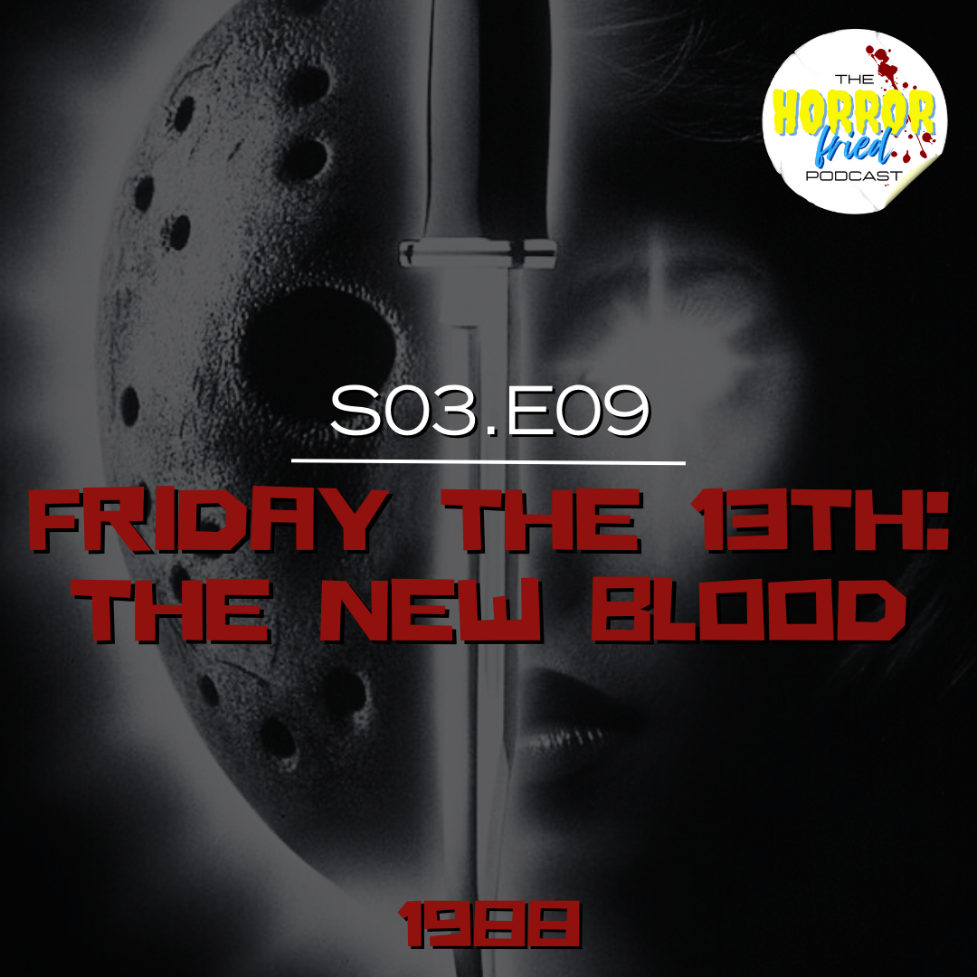 S03.E09: Friday the 13th: The New Blood